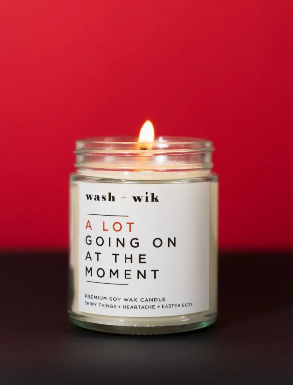 A candle that says " going on at the moment ".