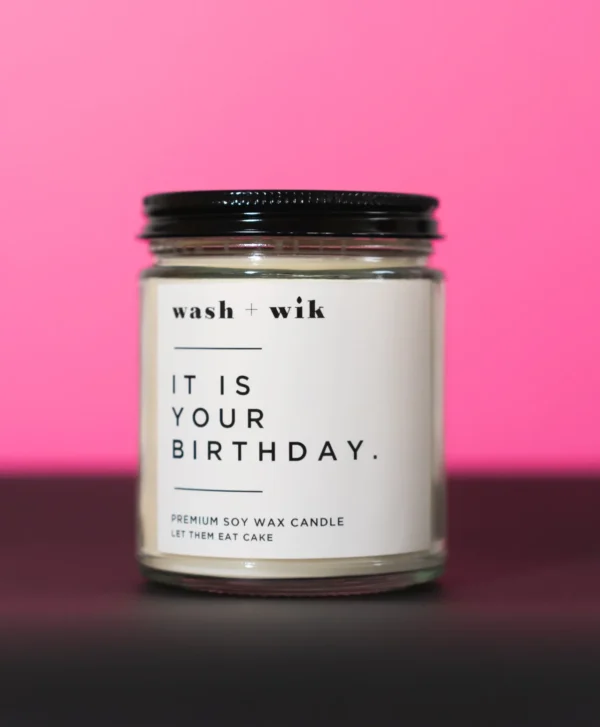 A candle that says it is your birthday.