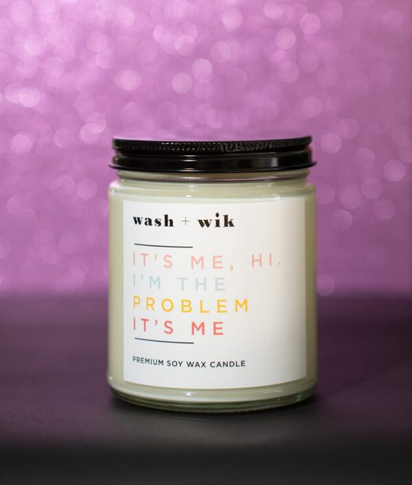 "It's Me, Hi. I'm The Problem It's Me" Soy Wax Candle - Image 2