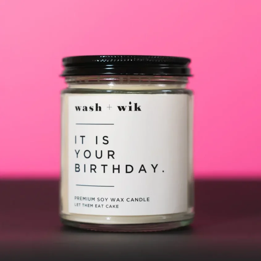 A candle that says it is your birthday.